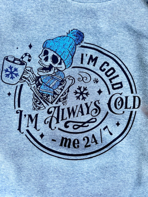 Women's "always Cold" Skeleton Crewneck